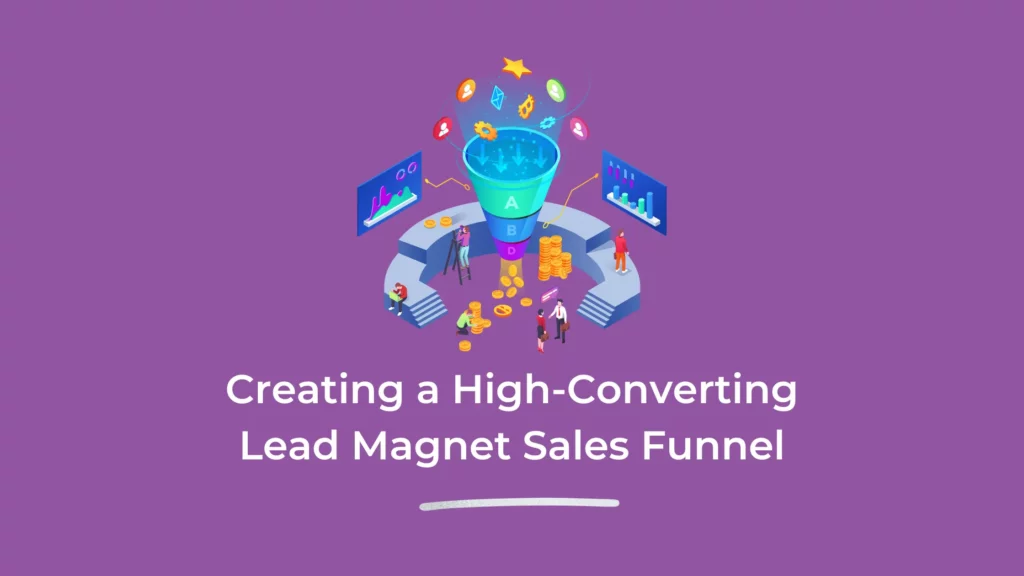 Creating a High-Converting Lead Magnet Sales Funnel