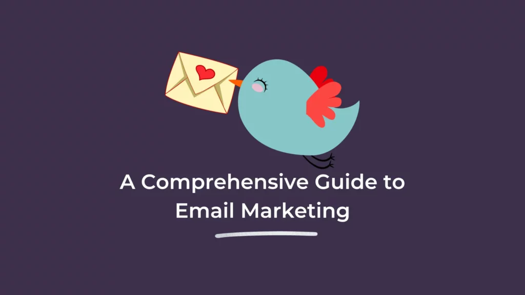 A Comprehensive Guide to Email Marketing