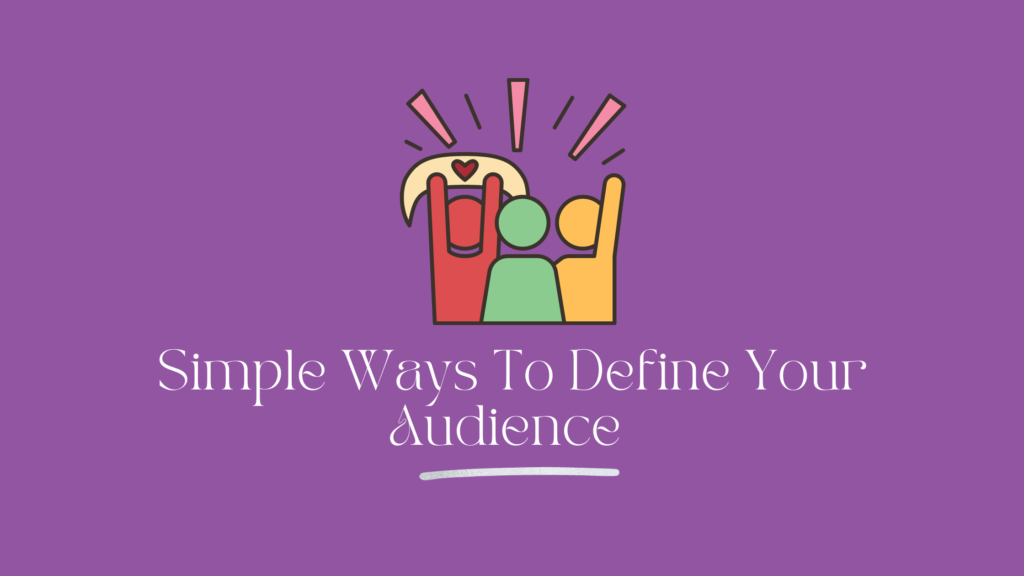 Define Your Audience