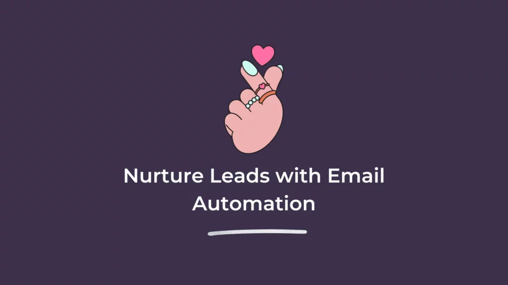 Nurture Leads with email automation