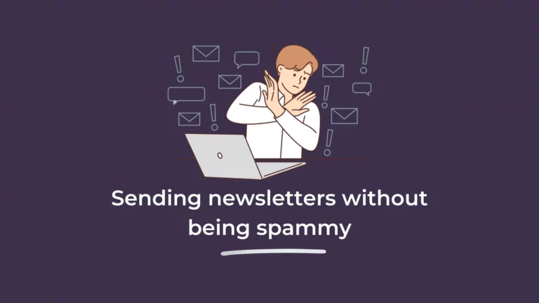 Sending Newsletters without being spammy